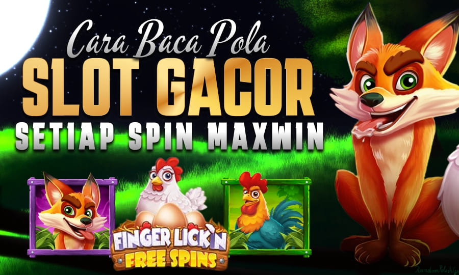 Dapatkan Scatter Finger Lick'n FreeSpin Cara Baca Pola Slot Gacor Setiap Spin Maxwin